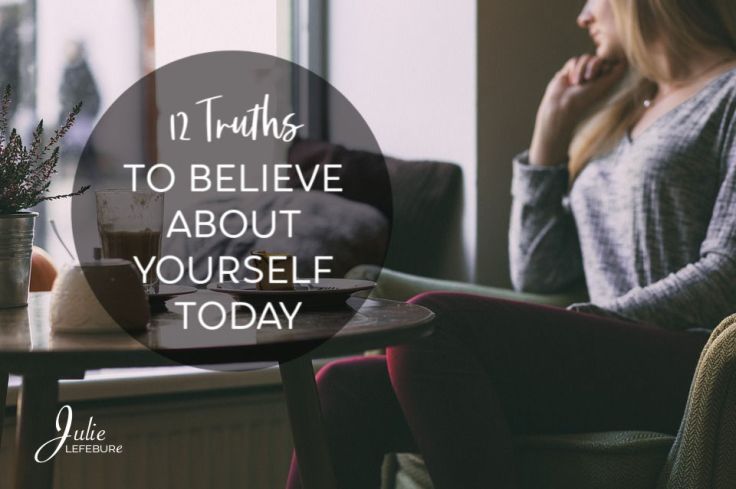 12 truths to believe about yourself