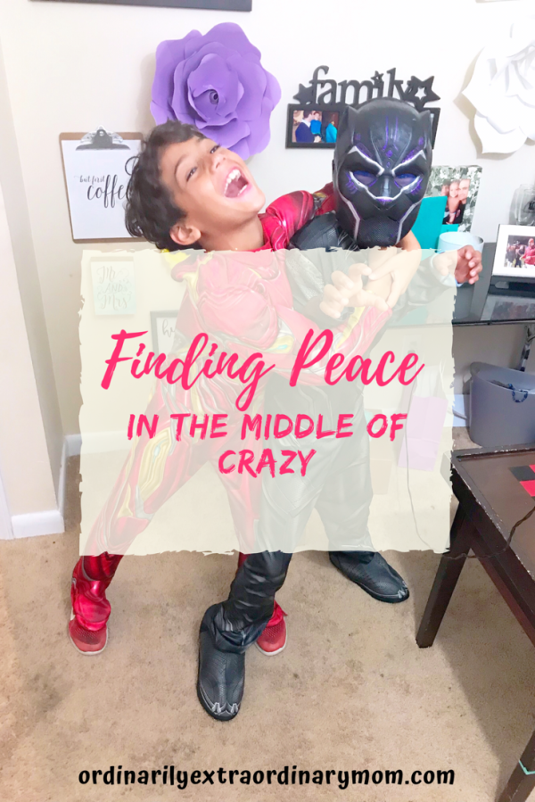 Finding Peace in the Middle of Crazy | ordinarilyextraordinarymom #findingpeace #peaceofmind #parenting #boymom #inspiration #motivation #parenting