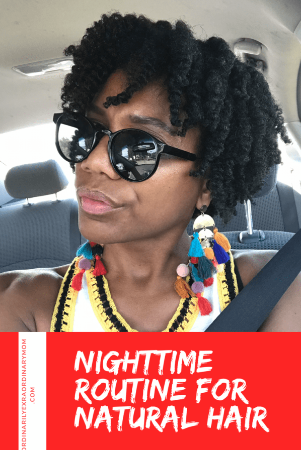 Nighttime Routine for Natural Hair | ordinarilyextraordinarymom #naturalhairroutine #nighttimeroutinenaturalhair #naturalhaircare #africanamericanhair #nighttimeroutine