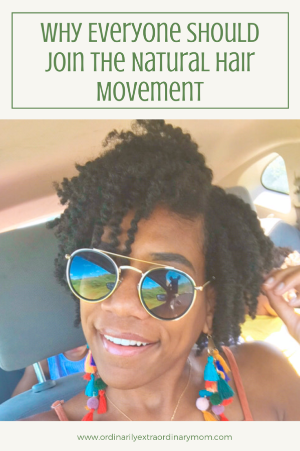 Why Everyone Should Join the Natural Hair Movement | ordinarilyextraordinarymom #naturalhairmovement #naturalhairtips #naturalhair #naturalhaircare #curlyhair #motherhood #curlyhaircare