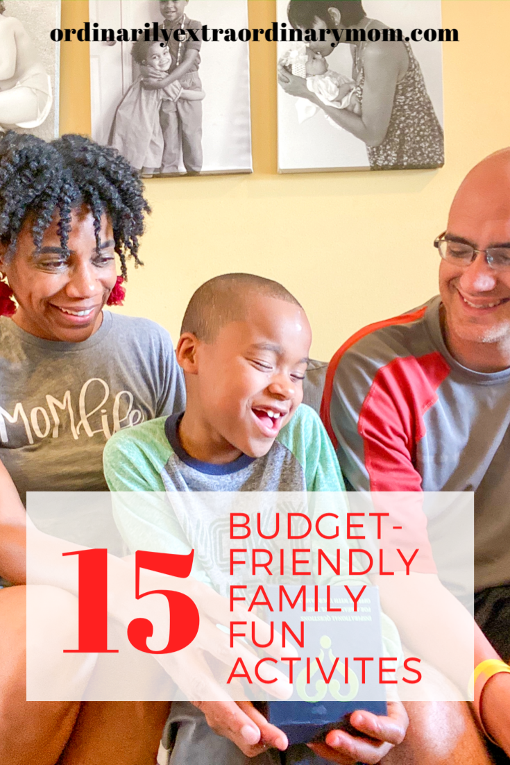 15 Budget-Friendly Family Fun Activities | ordinarilyextraordinarymom #familyactivities #indooractivities #budgetfriendlyactivities #freeactivities #kidsactivities